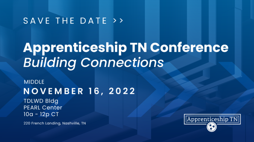 Apprenticeship TN Conference - Middle - Nov. 16, 2022, Location Nashville, TN Apprenticeship TN Conference - Middle - Nov. 16, 2022, Location Nashville, TN