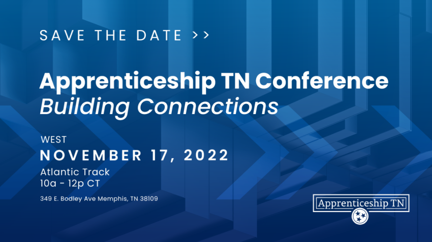 Apprenticeship TN Conference - East - Nov. 17, 2022, Location Memphis, TN Apprenticeship TN Conference - East - Nov. 17, 2022, Location Memphis, TN