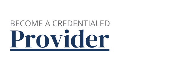 Become a Credentialed Provider Become a Credentialed Provider